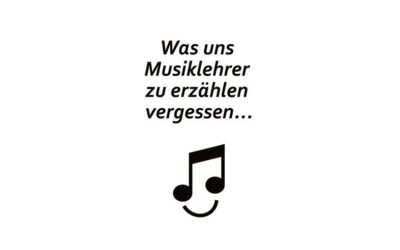 Was uns Musiklehrer zu erzählen vergessen …