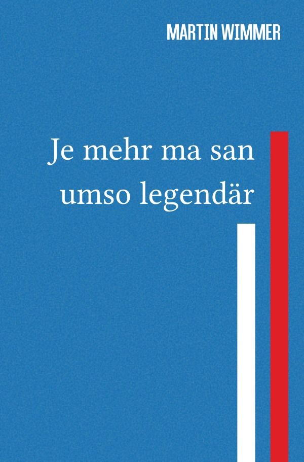 Martin Wimmer: Je mehr ma san, umso legendär : das dritte Willi-Ehms-Liederbuch
