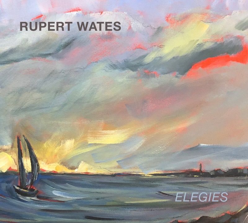 Rupert Wates <em>Elegies</em> (Eigenverlag)
