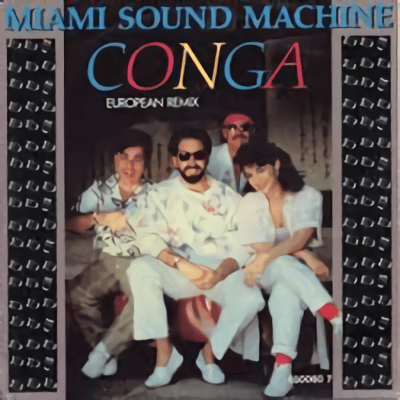 Conga <em>Gloria Estefan & Miami Sound Machine </em> (Latin Pop, USA)